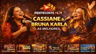 SÓ AS MELHORES - COLETÂNIA  PENTECOSTAL -    CASSIANE   BRUNA KARLA