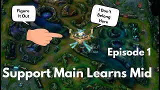 Support Main Learns How To Play Mid