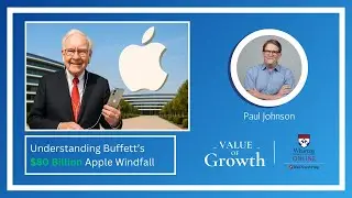 Understanding Buffett's $80 Billion Apple Windfall | Wharton Online Lecture