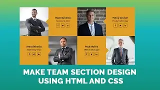 Our Team Section Design With Html Css | How To Make Team Section Design | Create Our Team Section