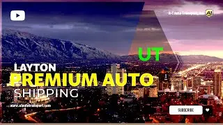 Car Shipping In Layton | UT Vehicle Shipping | Layton Car Transport Services