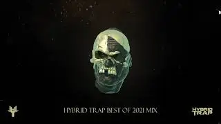 🔥 Best of Hybrid Trap 2021 Mix! 🔥