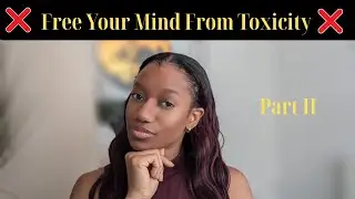 How To Break Free From Toxic Thought  Patterns - Part I