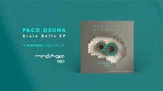 Paco Osuna - Brain Bells - MINDSHAKE062