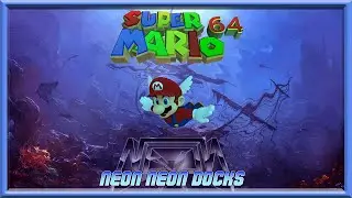 Super Mario 64 - Dire Dire Docks (Neon X remix)