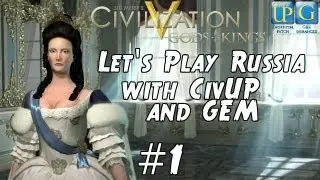 Civilization 5 Let's Play Russia with CivUP and GEM Mods - Part 1