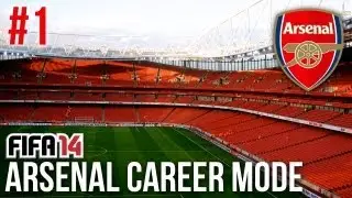 FIFA 14: Arsenal Career Mode - Episode #1 - A NEW BEGINNING!