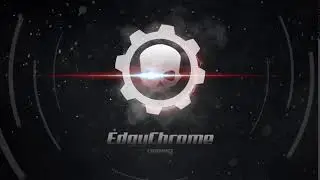 EdgyChrome Intro 2018