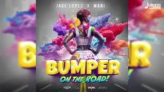 Jade Lopez (Feat. Mani) - Bumper on D Road (Official Audio) | Soca 2026