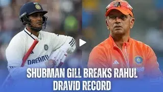 Shubman Gill Breaks Rahul Dravid Record at Lord's | IND vs ENG | Cricket Latest News 2025