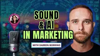 How Sound and AI Transform Marketing with Darren Borrino