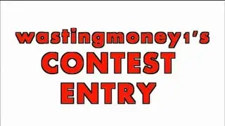 THR - WastingMoney1's CONTEST ENTRY