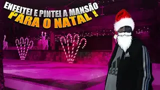 GTA V: VIDA REAL | FIZ A MANSÂO DE NATAL | EP#30
