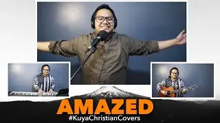 AMAZED | LINCOLN BREWSTER | KUYA CHRISTIAN COVERS