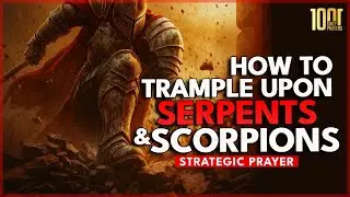 THIS IS HOW WE TRAMPLE UPON SERPENTS AND SCORPIONS