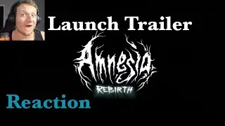 Amnesia Rebirth Launch Trailer Reaction
