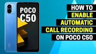 How to Enable Automatic Call Recording on POCO C50