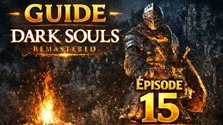 [GUIDE 2026] Dark Souls Remastered #15 Forteresse de Sen [Part.2]