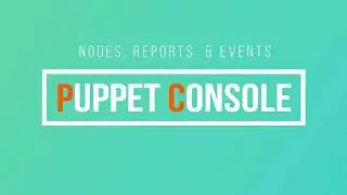 14.2 Puppet Console, Reports and Events