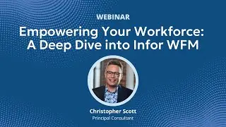Empowering Your Workforce: A Deep Dive into Infor WFM