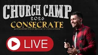 Church Camp | Consecrate ft. Pastor Nate Schatzline