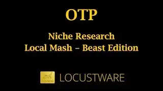 OTP - Niche Research - Local Mash Beast Edition