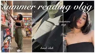 READING VLOG 🦋📖✨ bookstore trip, july reading wrap-up, book club, cozy reading!