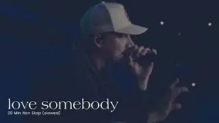 Love Somebody - Morgan Wallen | 30 Minutes Slowed + Reverb Song