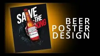 Beer advert concept poster design photoshop tutorial