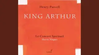 King Arthur, Z. 628, 