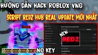 Hướng Dẫn Hack Blox Fruits Script Redz Hub  Update Mới Nhất No Key 100% - Delta X VNG Update New !