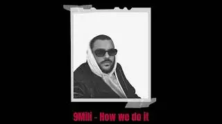 9Mili - How we do it