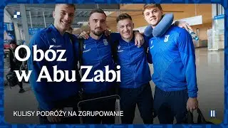 OB&Oacute;Z W ABU ZABI | Na drugi koniec świata! Kulisy podr&oacute;ży na zgrupowanie w ZEA