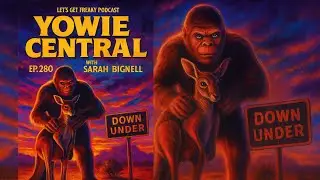 #Ep280 Yowie Central with Sarah Bignell