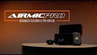 AirMic Pro - Advanced Features and Settings Pt 2