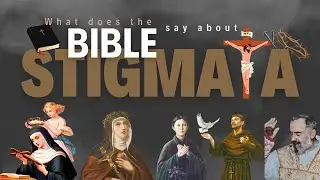 What does the BIBLE say about STIGMATA?