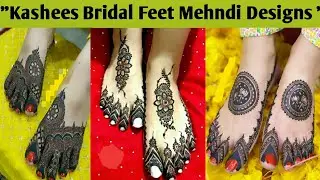 Kashees Signature Mehndi || Kashees Bridal Feet Mehndi Designs | Kashees Bridal Mehndi Design 2021
