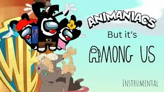 Animaniacs Reboot - Intro (Among Us Version, INSTRUMENTAL)