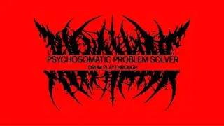 INVIRULANT - PSYCHOSOMATIC PROBLEM SOLVER [OFFICIAL DRUM PLAYTHROUGH] (2024) SW EXCLUSIVE
