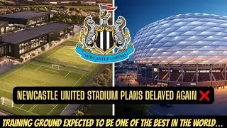 Newcastle United EXPECTED WORLD CLASS TRAINING GROUND FACILITIES + St James Park delayed again&hellip;