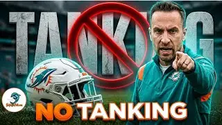 The Miami Dolphins Will NOT Be Tanking