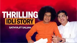 Sathyajit Salian's AMAZING Idli Story with Sathya Sai Baba | Sathyajit Salian on Sathya Sai Baba