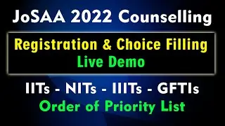 JoSAA 2022 Counselling Registration and Choice Filling Live Demo | Priority List of IITs NITs IIITs
