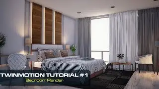 Tutorial 1 - Twinmotion 2018 / Bedroom Render
