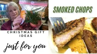 Christmas Gift Ideas,  Making Ginger Tea and Smoked Pork Chops, Christmas Part 1 of 2