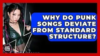 Why Do Punk Songs Deviate From Standard Structure? - Pure Punk Pulse