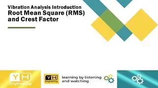 Vibration Analysis Introduction - Root Mean Square (RMS) and Crest Factor