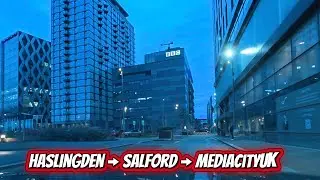 Morning Drive from Haslingden to MediaCityUK | Manchester Roads & City Views