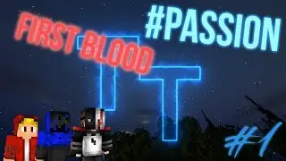 Firstblood! Turo Trio Vol.1 #Passion Folge 1