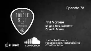 Phil Varone Interview (Saigon Kick, Skid Row) The Double Stop Ep 78
